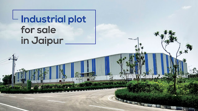 The industrial plot in Jaipur- The Ever growing Market