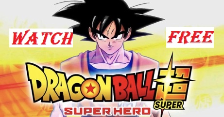 Watch Dragon Ball Super: Super Hero Free