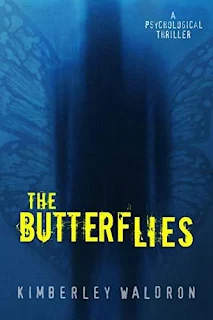 The Butterflies - A Psycho-Thriller by Kimberley Waldron