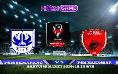 PREDIKSI PSIS SEMARANG VS PSM MAKASSAR 16 MARET 2019