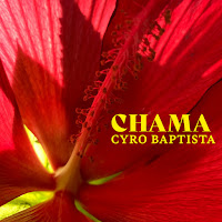 New Album Releases: CHAMA (Cyro Baptista)