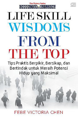  pada kali ini saya akan bagikan novel pdf download  Life Skill Wisdoms from the Top by Fe Life Skill Wisdoms from the Top by Febe Victoria Chen Pdf