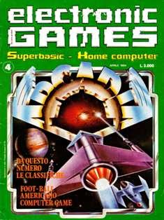 Electronic Games. Superbasic - Home computer 4 - Aprile 1984 | CBR 300 dpi | Mensile | Videogiochi
Nota di cronaca per ricordare la primissima rivista di settore del mondo, edita negli Stati Uniti a partire dal 1981. In Italia il primo numero venne pubblicato nel Gennaio del 1984.
Electronic Games, edita in Italia dalla JCE (la rivista originale, ricordiamo, era americana), è stata una meteora nel panorama editoriale degli anni '80. Lo scarso successo nostrano ne ha decretato la prematura morte.
Oggi è una rivista poco conosciuta, di difficile reperibilità.