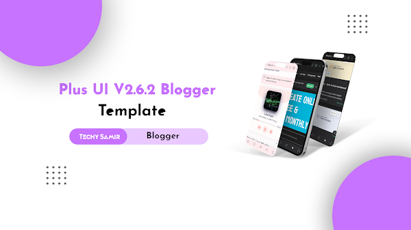 Plus UI V2.6.2 A NextGen UI Blogger Template !