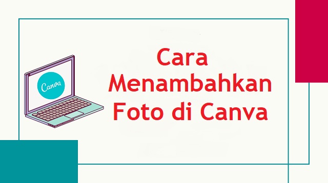 Cara Menambahkan Foto di Canva