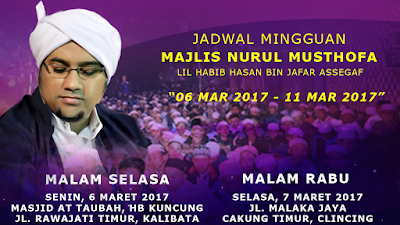Jadwal Majlis Nurul Musthofa Minggu Ini 6 Maret - 11 Maret 2017