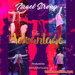 AUDIO: Israel Strong – The Advantage mp3