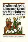 Glanz und Elend des Mittelalters