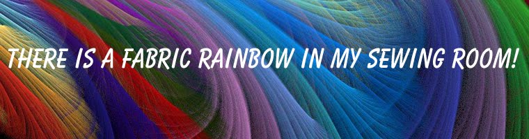 There is a Fabric Rainbow in my Sewing Room!