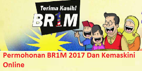 Permohonan Baru BR1M 2017 Dan Kemaskini Online