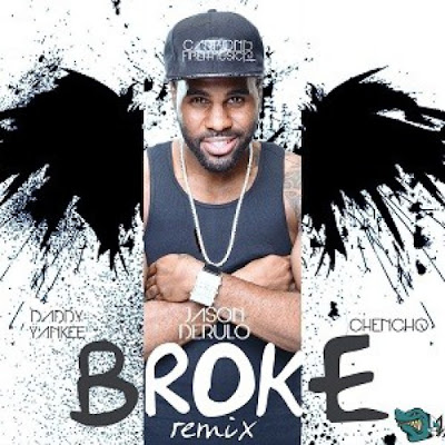 Jason Derulo ft. Daddy Yankee & Chencho – Broke (Remix)  [Download Track]