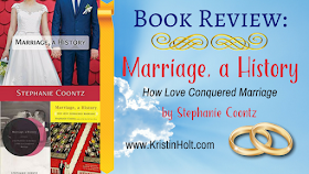 Kristin Holt | Book Review: Marriage, a History; How Love Conquered Marriage by Stephanie Coontz.