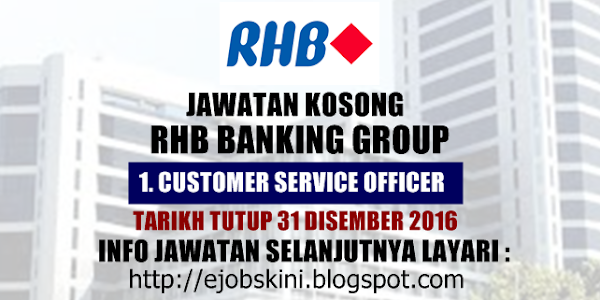 Jawatan Kosong di RHB Banking Group - 31 Disember 2016