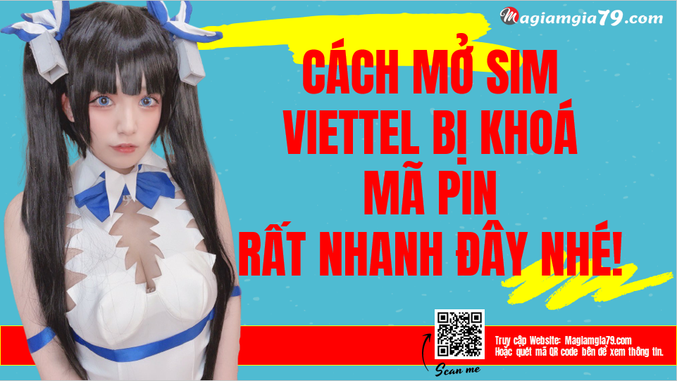 Cách mở khóa khi nhập sai mã PIN Viettel