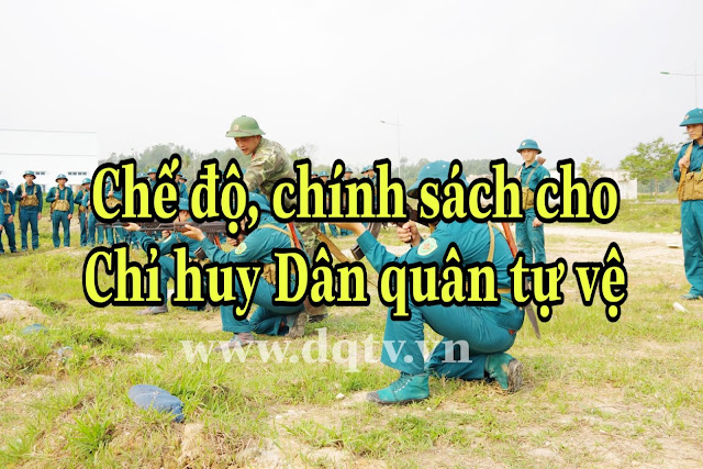 Chế độ, chính sách cho chỉ huy Dân quân tự vệ từ 01/07/2020