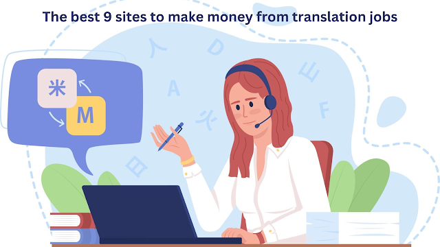 The best 9 sites to make money from translation jobs