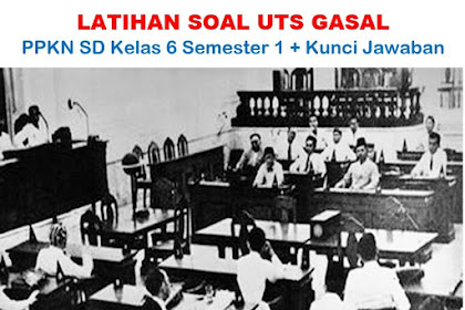 45 Latihan Soal Uts Pkn Kelas 6 Semester 1 + Kunci Jawaban