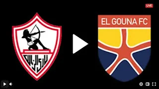 نتيجةمباراة الزمالك و الجونة بث مباشر اليوم 7-3-2022 في الدوري المصري