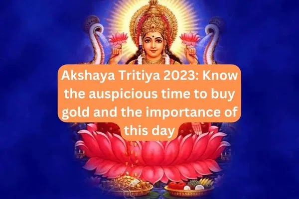 akshaya tritiya 2023 date and time,akshaya tritiya 2023,akshaya tritiya 2023 date,akshaya tritiya 2023 data and time,akshay tritiya,akshaya tritiya 2022,2023 akshaya tritiya,best time to buy gold,time to buy gold on akshya tritiya,2023 akshaya tritiya date,akshaya tritiya in 2023