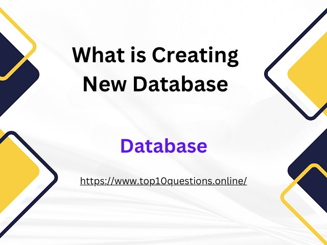 What is Creating New Database