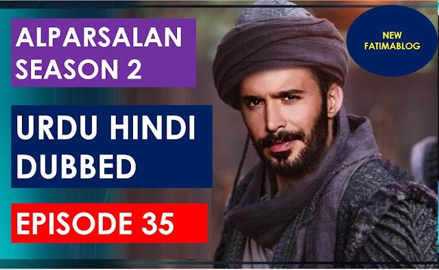 Alparslan Buyuk Selcuklu season 2 Episode 35 Urdu hindi Dubbed