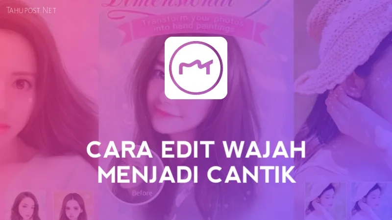 Aplikasi Merubah Wajah Menjadi Cantik