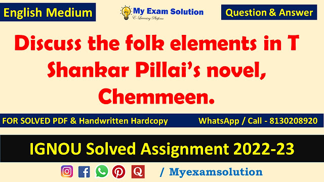 Discuss the folk elements in T Shankar Pillai’s novel, Chemmeen.