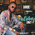 (MUSIC)DAHCHI-HOLIDAY AND 9GTY [PROD.BY JOE9ICE M X M SIFU SOUND]