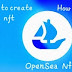 What is the OpenSea App? How to account on OpenSea? How to create and sell NFT on OpenSea? Detailed discussion about everything.
