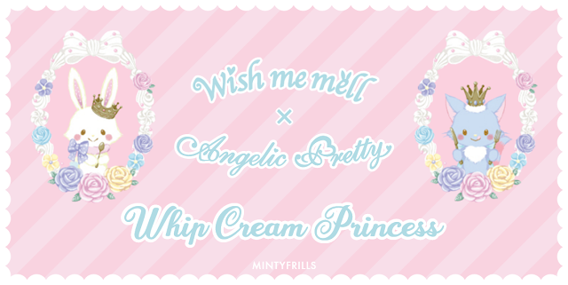 Whip Cream Princess Angelic Pretty Wish Me Mell print series release
