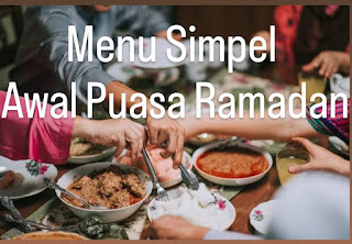 Menu awal bulan puasa ramadan