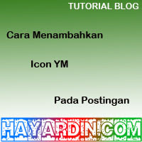 Cara Menambahkan Icon Yahoo Messenger Pada Postingan