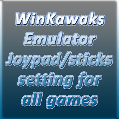 Controller Setting for all Games in WinKawaks - WinKawaks Emulator Joypad Setting for all Games