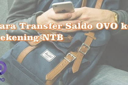 Cara Transfer Saldo OVO ke Rekening NTB