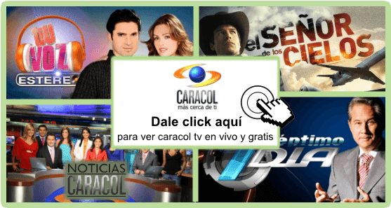 Dale click aquí para ver el canal caracol tv en vivo