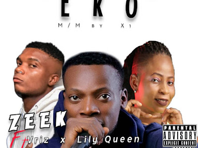 Zeek ft vriz x lily Queen - Omoge Eko prod.X1