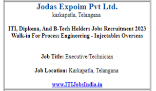 ITI, Diploma, And B-Tech Holders Jobs Recruitment in Jodas Expoim Pvt Ltd | Walk-in  Interview For Process Engineering - Injectables Overseas