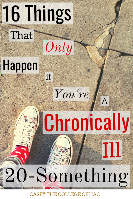 When you receive got a chronic illness together with are only inwards your  sixteen Things That Only Happen If You're a Chronically Ill 20-Something 