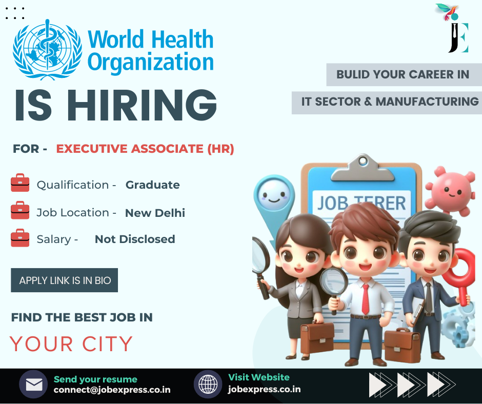 World Health Organization (WHO) off Campus Drive 2024, Qualification, Salary Details, Job in New Delhi