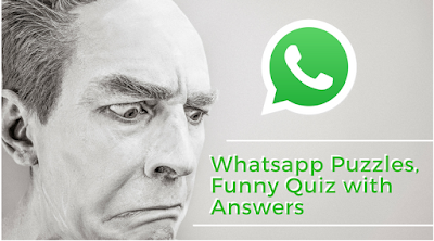 Whatsapp Puzzles, Funny Quiz with Answers