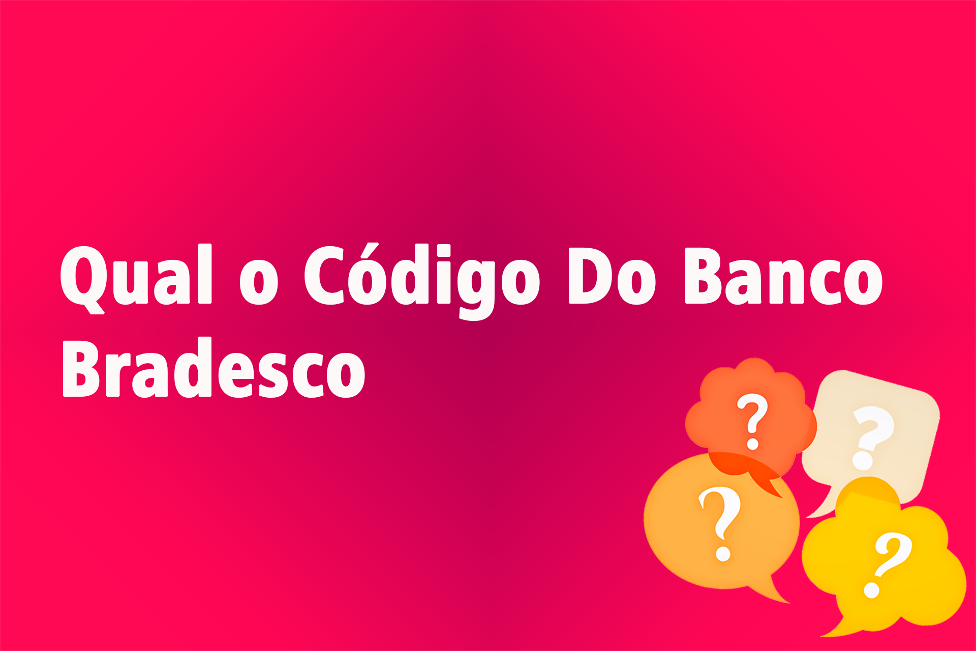 Qual o Código Do Banco Bradesco?