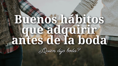 Buenos hábitos que adquirir antes de la boda