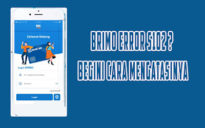 BRImo Error S102 ? Begini Cara Mengatasinya