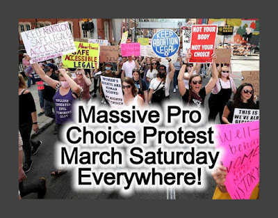 Massive Pro Choice March Saturday. Everywhere.