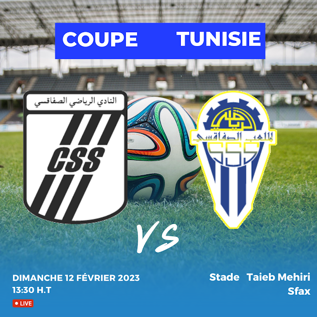 Où regarder CSS vs SS Sfaxien coupe de Tunisie: lien match en direct