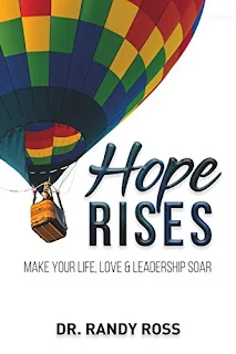 Hope Rises: Make Your Life, Love & Leadership Soar by Randy Ross