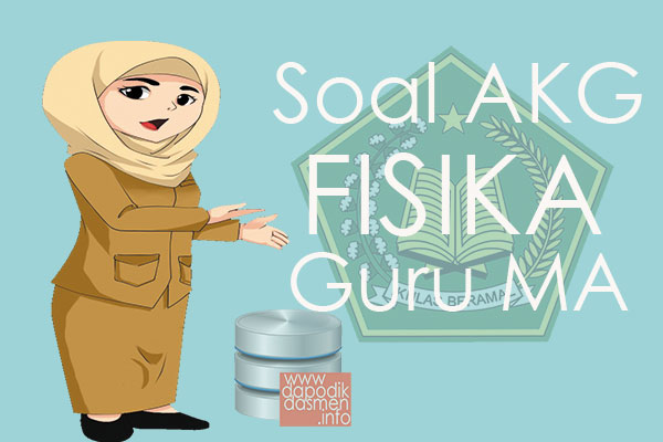 Soal AKG Fisika Guru MA