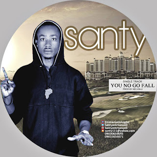 DOWNLOAD MP3: SANTY — YOU NO GO FALL
