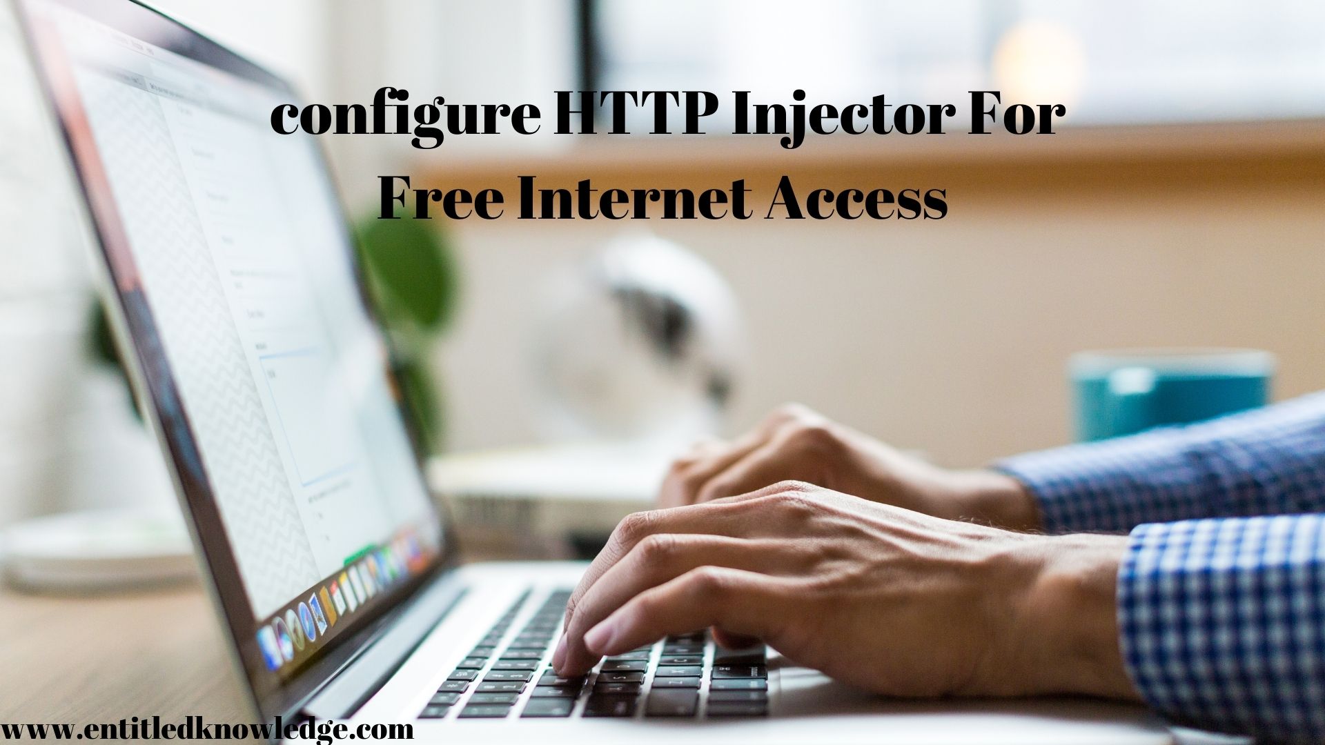 How To configure HTTP Injector For Free Internet Access