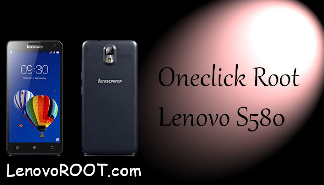 how to root lenovo s580